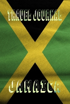 Travel Journal Jamaica: Blank Lined Travel Journal. Pretty Lined Notebook & Diary For Writing And Note Taking For Travelers.(120 Blank Lined Pages - 6x9 Inches)