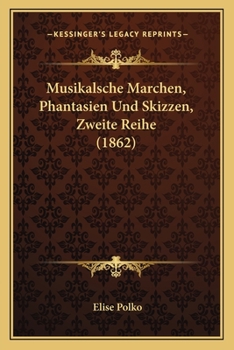 Paperback Musikalsche Marchen, Phantasien Und Skizzen, Zweite Reihe (1862) [German] Book