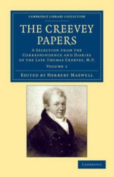Paperback The Creevey Papers: A Selection from the Correspondence and Diaries of the Late Thomas Creevey, M.P. Book