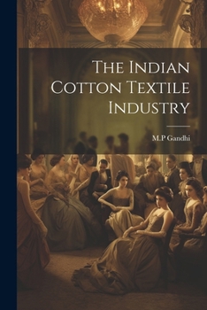 Paperback The Indian Cotton Textile Industry Book