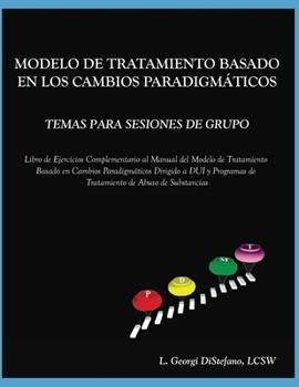 Paperback Paradigm Developmental Model of Treatment GROUP TOPICS - Spanish TranslationPDMT Companion Workbook for DUI Treatment Program [Spanish] Book