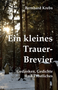 Paperback Ein kleines Trauer-Brevier: Gedanken, Gedichte und Tröstliches [German] Book