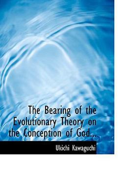 Paperback The Bearing of the Evolutionary Theory on the Conception of God... [Large Print] Book