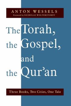 Paperback Torah, the Gospel, and the Qur'an: Three Books, Two Cities, One Tale Book