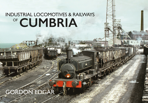 Paperback Industrial Locomotives & Railways of Cumbria Book