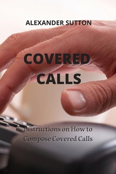 Paperback Covered Calls: Instructions on How to Compose Covered Calls Book