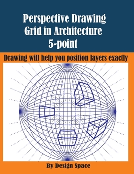 Paperback Perspective Drawing Grid in Architecture 5-point: Drawing will help you position layers exactly Book