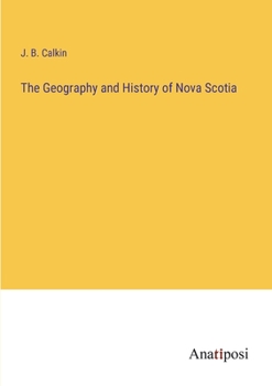 Paperback The Geography and History of Nova Scotia Book