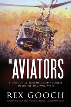 Paperback The Aviators: Stories of U.S. Army Helicopter Combat in the Vietnam War, 1971-72 Book