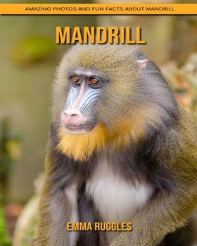 Paperback Mandrill: Amazing Photos and Fun Facts about Mandrill Book