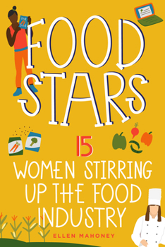 Hardcover Food Stars: 15 Women Stirring Up the Food Industry Book