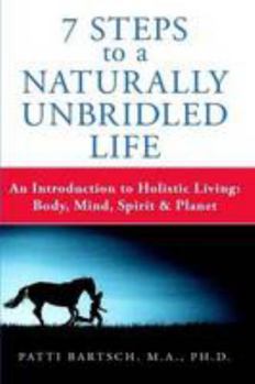 Paperback 7 Steps To A Naturally Unbridled Life Book