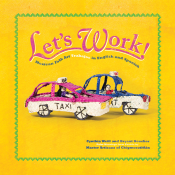 Hardcover Let's Work!: Mexican Folk Art Trabajos in English and Spanish [Spanish] Book
