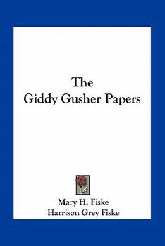 Paperback The Giddy Gusher Papers Book