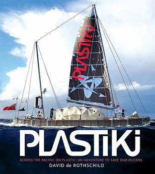 Hardcover Plastiki: Across the Pacific on Plastic: An Adventure to Save Our Oceans Book