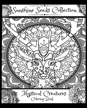 Paperback Mystical Creatures Coloring Book: Sunshine Seeds Collection Book