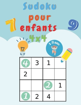 Sudoku pour enfants 4x4: Livre Super Sudoku et activit�s pour enfants intelligents - Sudoku Puzzles 4x4, 6 � 8 ans, Difficulte Facile