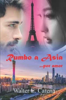 Paperback Rumbo a Asia: ...por amor [Spanish] Book