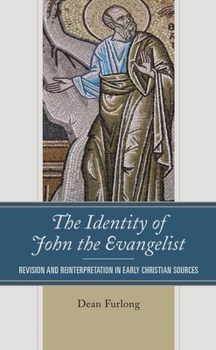Paperback Identity of John the Evangelist: Revision and Reinterpretation in Early Christian Sources Book