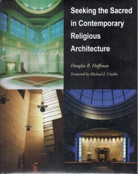 Seeking the Sacred in Contemporary Religious Architecture - Book  of the Sacred Landmarks