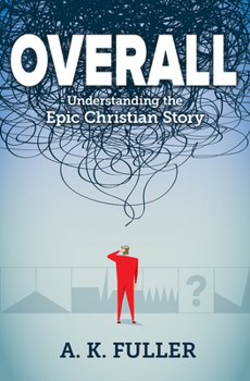 Paperback Overall: Understanding the Epic Christian Story Book