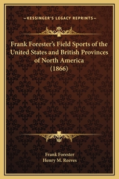 Hardcover Frank Forester's Field Sports of the United States and British Provinces of North America (1866) Book