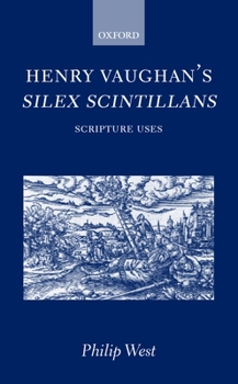 Hardcover Henry Vaughan's Silex Scintillans: Scripture Uses Book