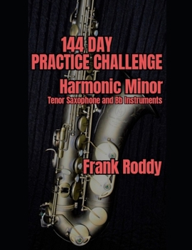 Paperback 144 Day Practice Challenge: Harmonic Minor: Tenor Saxophone Book