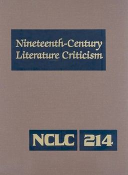 Nineteenth-Century Literature Criticism, Volume 214