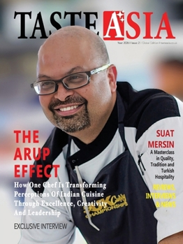 Taste Asia Magazine Interview with Chef Arup Dasgupta: Exploring Asian Culinary Treasures (Issue)
