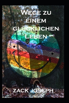 Paperback Wege zu einem glücklichen Leben [German] Book