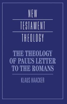 The Theology of Paul's Letter to the Romans - Book  of the New Testament Theology