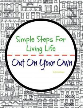 Paperback Simple Steps For Living Life: Out On Your Own (2nd Edition) Book