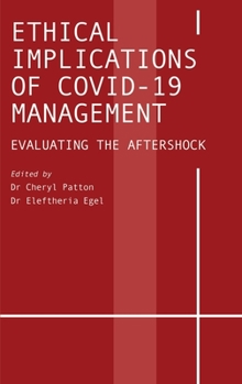 Hardcover Ethical Implications of COVID-19 Management: Evaluating the Aftershock Book