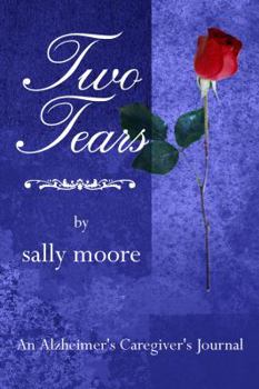 Paperback Two Tears: An Alzheimer's Caregiver's Journal Book