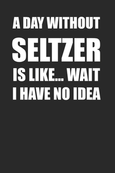 Paperback Seltzer Lovers Notebook 120 Pages for Millennial Seltzer Lovers Book