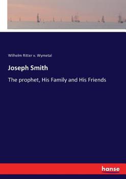 Paperback Joseph Smith: The prophet, His Family and His Friends Book