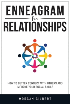 Paperback Enneagram for Relationships: How to Better Connect with Others and Improve Your Social Skills Book