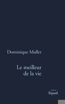 Paperback Le Meilleur de la vie [French] Book