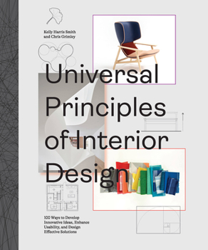 Hardcover Universal Principles of Interior Design: 100 Ways to Develop Innovative Ideas, Enhance Usability, and Design Effective Solutions Book