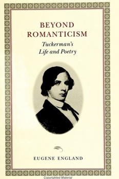 Hardcover Beyond Romanticism: Tuckerman's Life and Poetry Book