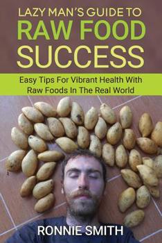 Paperback Lazy Man's Guide To Raw Food Success Book