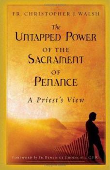 Paperback The Untapped Power of the Sacrament of Penance: A Priest's View Book
