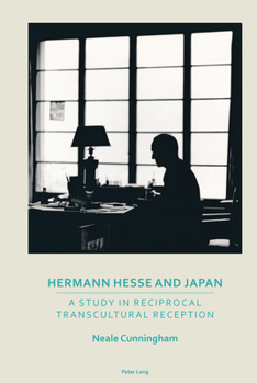 Hardcover Hermann Hesse and Japan: A Study in Reciprocal Transcultural Reception Book