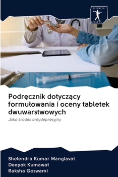 Paperback Podręcznik dotyczący formulowania i oceny tabletek dwuwarstwowych [Polish] Book