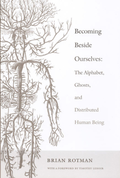 Paperback Becoming Beside Ourselves: The Alphabet, Ghosts, and Distributed Human Being Book