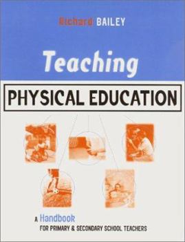 Paperback Teaching Physical Education: A Handbook for Primary and Secondary School Teachers Book