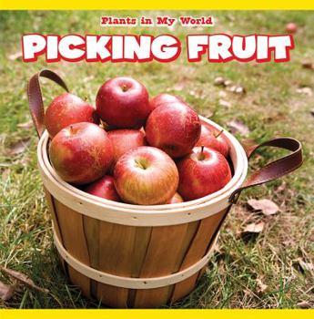 Picking Fruit - Book  of the Plants in My World