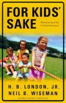 Hardcover For Kids' Sake: Winning the Tug-Of-War for Future Generations Book
