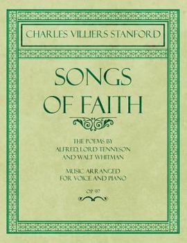 Paperback Songs of Faith - The Poems by Alfred, Lord Tennyson and Walt Whitman - Music Arranged for Voice and Piano - Op. 97 Book